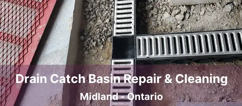  Drain Catch Basin Repair & Cleaning Midland - Ontario