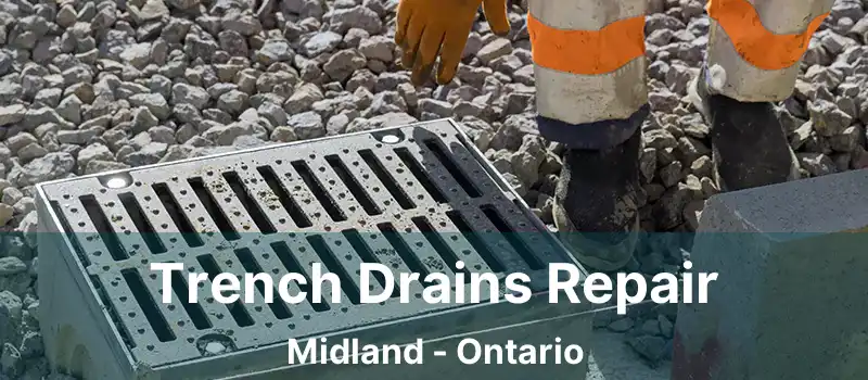  Trench Drains Repair Midland - Ontario